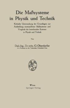 Paperback Die Maßsysteme in Physik Und Technik: Kritische Untersuchung Der Grundlagen Zur Aufstellung Einwandfreier Maßsysteme Und Vergleich Der Bestehenden Sys [German] Book