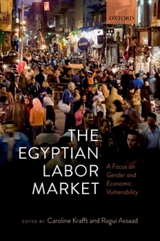 Hardcover The Egyptian Labor Market: A Focus on Gender and Economic Vulnerability Book