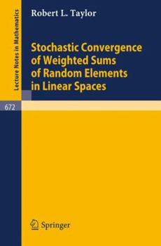 Paperback Stochastic Convergence of Weighted Sums of Random Elements in Linear Spaces Book