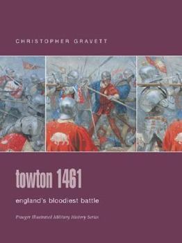 Hardcover Towton 1461: England's Bloodies Battle (Praeger Illustrated Military History) Book