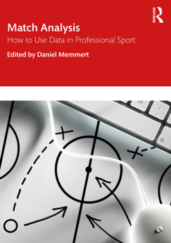 Paperback Match Analysis: How to Use Data in Professional Sport Book
