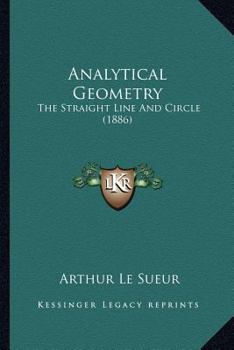 Paperback Analytical Geometry: The Straight Line And Circle (1886) Book