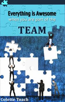 Paperback Everything is Awesome When You are Part of the Team Book