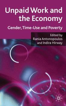 Hardcover Unpaid Work and the Economy: Gender, Time Use and Poverty in Developing Countries Book