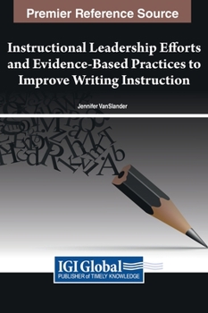 Hardcover Instructional Leadership Efforts and Evidence-Based Practices to Improve Writing Instruction Book