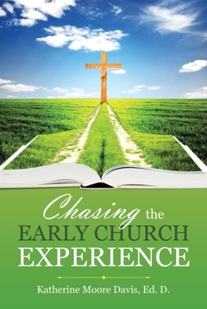 Paperback Chasing the Early Church Experience Book