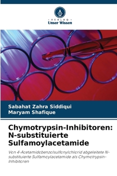 Chymotrypsin-Inhibitoren: N-substituierte Sulfamoylacetamide (German Edition)