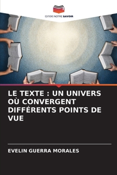 Paperback Le Texte: Un Univers Où Convergent Différents Points de Vue [French] Book
