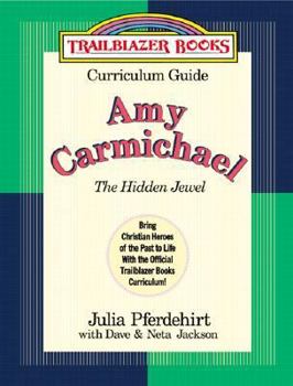 The Hidden Jewel, Amy Carmichael : A Trailblazer Curriculum Guide - Book  of the Trailblazer Curriculum Guide