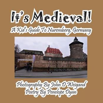 Paperback It's Medieval! a Kid's Guide to Nuremberg, Germany [Large Print] Book