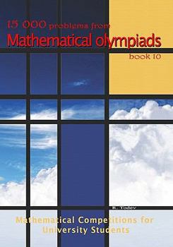 Paperback 15 000 problems from Mathematical Olympiads book 10: Mathematical Competitions for University Students Book