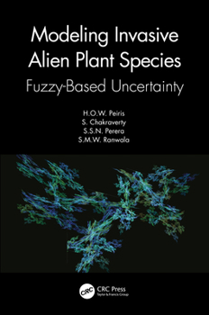 Hardcover Modeling Invasive Alien Plant Species: Fuzzy-Based Uncertainty Book