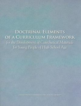 Paperback Doctrinal Elements of a Curriculum Framework for the Development of Catechetical Materials for Young People of High School Age Book