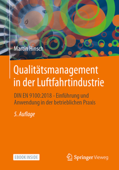 Hardcover Qualitätsmanagement in Der Luftfahrtindustrie: Din En 9100:2018 - Einführung Und Anwendung in Der Betrieblichen Praxis [German] Book