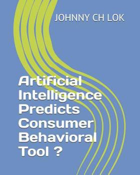 Artificial Intelligence Predicts Consumer Behavioral Tool