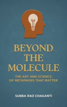 Hardcover Beyond the Molecule: The Art and Science of Metaphors That Matter Book