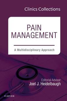 Hardcover Pain Management: A Multidisciplinary Approach (Clinics Collections) (Volume 4C) Book