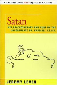 Paperback Satan: His Psychotherapy and Cure by the Unfortunate Dr. Kassler, J.S.P.S. Book