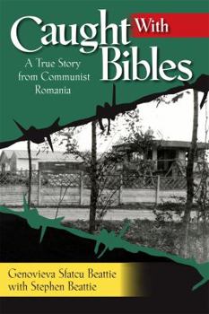 Paperback Caught with Bibles: A True Story from Communist Romania Book