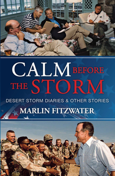 Hardcover Calm Before the Storm: Desert Storm Diaries & Other Stories Book