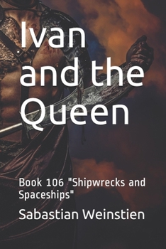 Paperback Ivan and the Queen: Book 106 "Shipwrecks and Spaceships" Book
