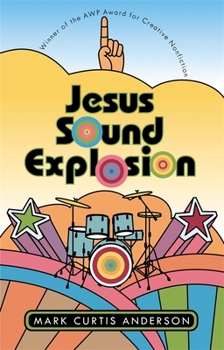 Jesus Sound Explosion - Book  of the Sue William Silverman Prize for Creative Nonfiction