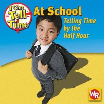 Library Binding At School: Telling Time by the Half Hour Book