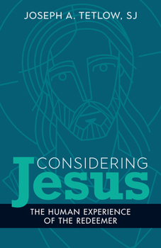Paperback Considering Jesus: The Human Experience of the Redeemer Book