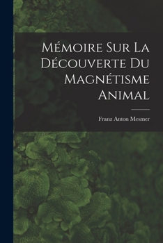Paperback Mémoire sur la découverte du magnétisme animal [French] Book