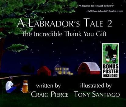 Hardcover A Labrador's Tale 2: The Incredible Thank You Gift Book