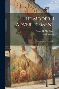 Paperback The Modern Advertisement: Its Resources And Curiosities Book