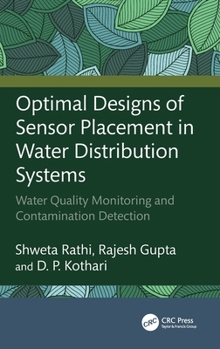 Hardcover Optimal Designs of Sensor Placement in Water Distribution Systems: Water Quality Monitoring and Contamination Detection Book