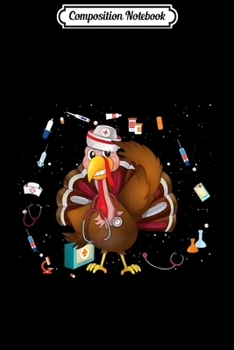 Composition Notebook: Womens Cute Thanksgiving Nurse Turkey Paramedic Nursing Women Gift  Journal/Notebook Blank Lined Ruled 6x9 100 Pages