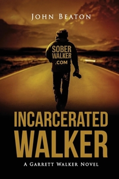 Paperback Incarcerated Walker: A Garrett Walker Novel Book