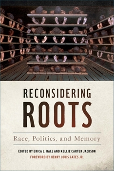 Reconsidering Roots: Race, Politics, and Memory - Book  of the Since 1970: Histories of Contemporary America