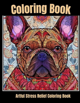 Paperback Artful stress relief coloring book: Charming Canines: Stress-Relieving Coloring Pages Book