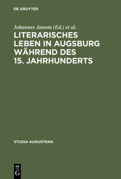 Hardcover Literarisches Leben in Augsburg Während Des 15. Jahrhunderts [German] Book