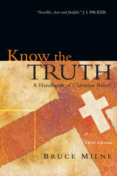 Paperback Know the Truth: A Handbook of Christian Belief Book