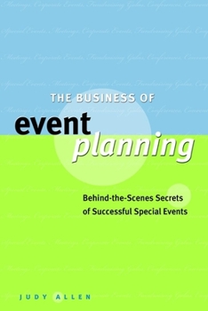 Hardcover The Business of Event Planning: Behind the Scenes Secrets of Successful Special Events Book