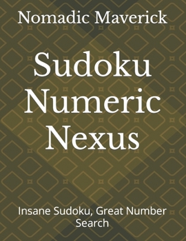 Paperback Sudoku Numeric Nexus: Insane Sudoku, Great Number Search Book