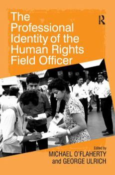 Hardcover The Professional Identity of the Human Rights Field Officer Book