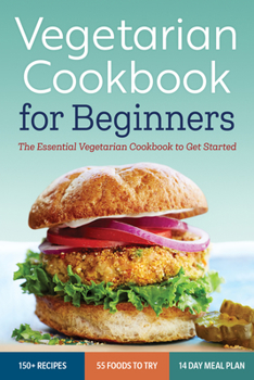 Paperback Vegetarian Cookbook for Beginners: The Essential Vegetarian Cookbook to Get Started Book