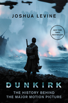 Paperback Dunkirk: The History Behind the Major Motion Picture Book