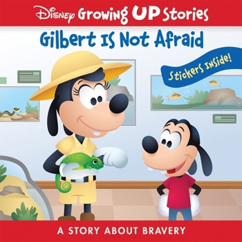 Paperback Disney Growing Up Stories: Gilbert Is Not Afraid a Story about Bravery Book