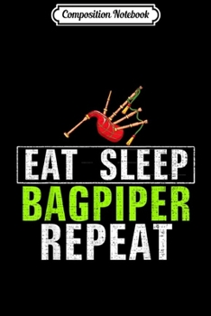 Composition Notebook: Vintage Eat Sleep Bagpiper Repeat Funny Music Orchestra Gift Journal/Notebook Blank Lined Ruled 6x9 100 Pages
