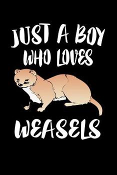 Paperback Just A Boy Who Loves Weasels: Animal Nature Collection Book