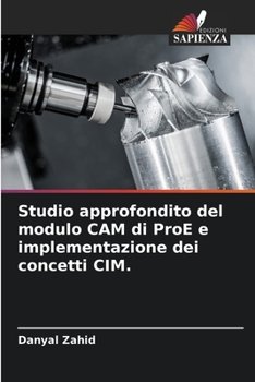 Paperback Studio approfondito del modulo CAM di ProE e implementazione dei concetti CIM. [Italian] Book