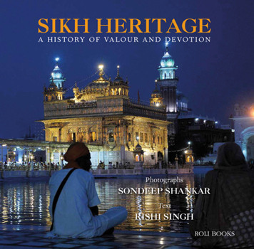 Hardcover Sikh Heritage: A History of Valour and Devotion Book