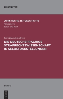 Hardcover Die Deutschsprachige Strafrechtswissenschaft in Selbstdarstellungen [German] Book