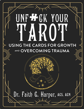 Paperback Unfuck Your Tarot: Using the Cards for Growth and Overcoming Trauma Book